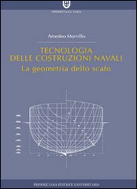 Tecnologia delle costruzioni navali. La geometria dello scafo