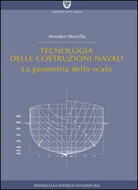 Tecnologia delle costruzioni navali. La geometria dello scafo