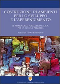 Costruzione di ambienti per lo sviluppo e l'apprendimento. Il protocollo formativo C.A.S.A. per la scuola primaria