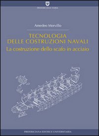 Tecnologia delle costruzioni navali. La costruzione dello scafo in acciaio