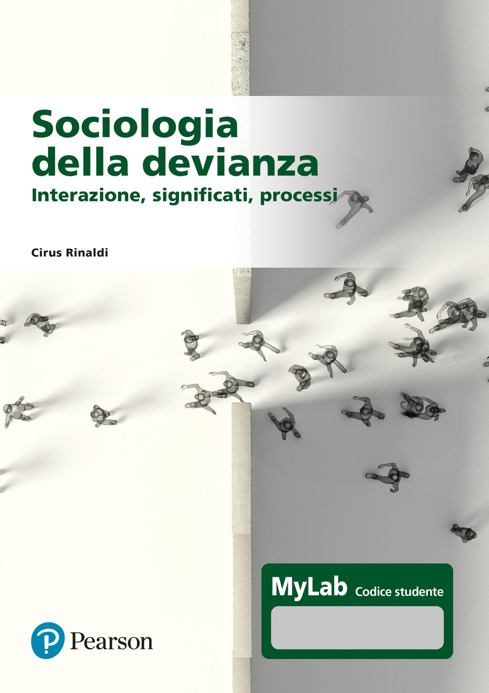 Sociologia della devianza. Interazione, significati, processi. Ediz. MyLab. Con Contenuto digitale per accesso online