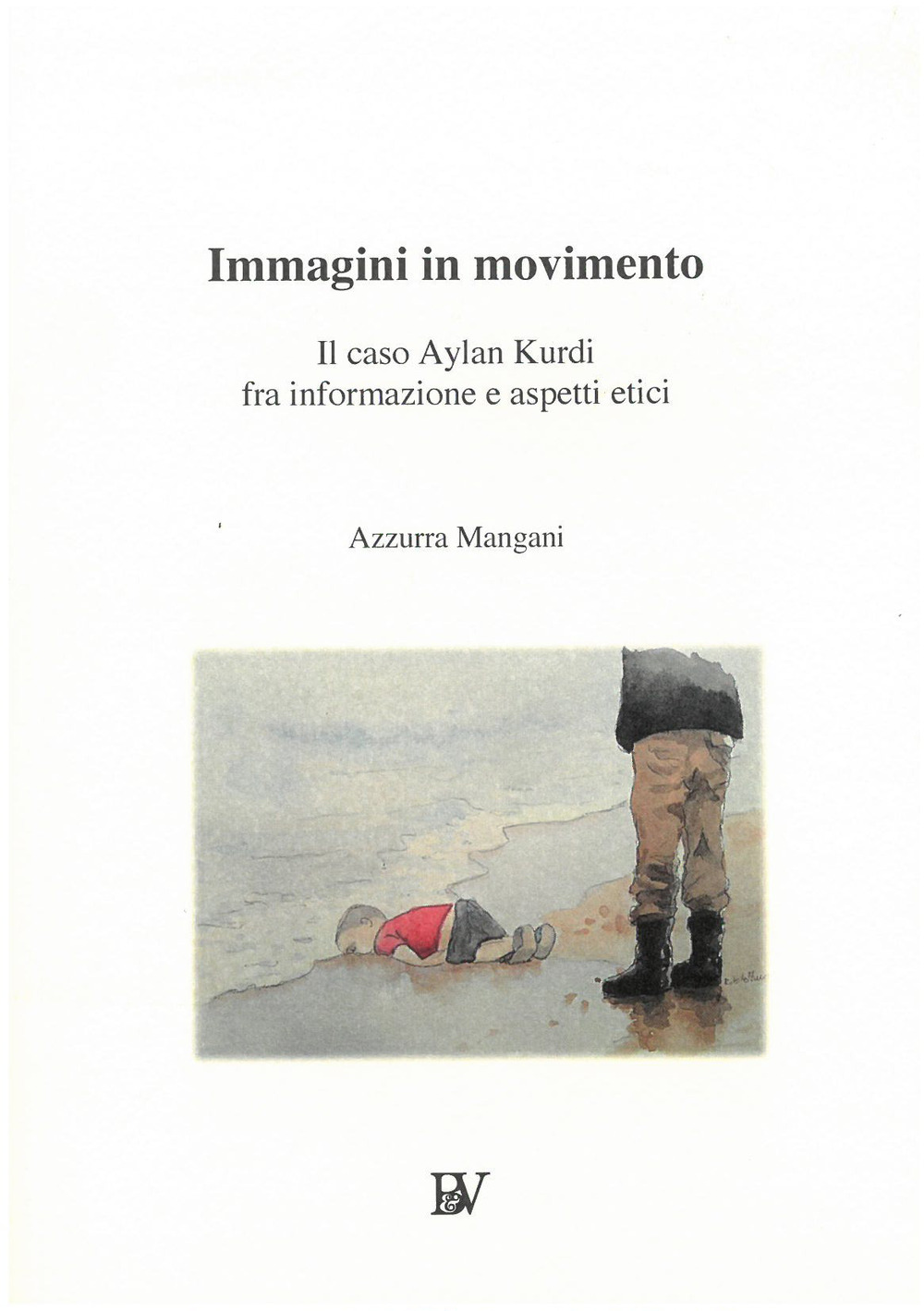 Immagini in movimento. Il caso Aylan Kurdi fra informazione e aspetti etici