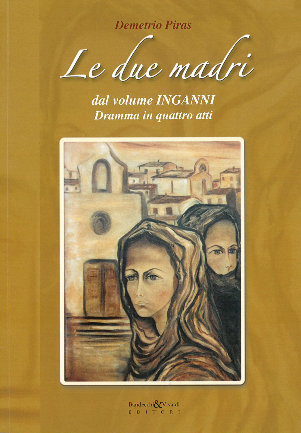 Le due madri dal volume «Inganni». Dramma in quattro atti