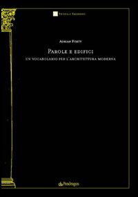 Parole e edifici. Un vocabolario per l'architettura moderna