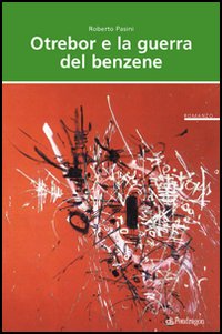 Otrebor e la guerra del benzene. Vita, ossessioni e audaci imprese di un residente nel centro di Motogna