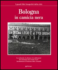 Bologna in camicia nera. Ediz. illustrata