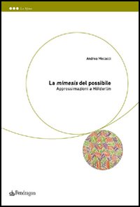 La mimesis del possibile. Approssimazioni a Hölderlin