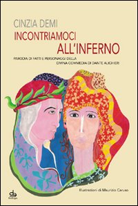 Incontriamoci all'Inferno. Parodia di fatti e personaggi della Divina Commedia di Dante Alighieri