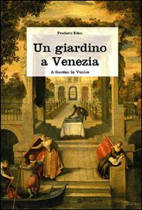 Un giardino a Venezia. Ediz. illustrata