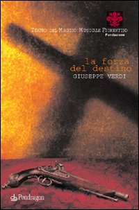 La forza del destino di Giuseppe Verdi. Ediz. illustrata