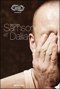 Saint-Saëns. Samson et Dalila