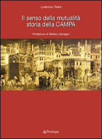 Il senso della mutualità. Storia della Campa