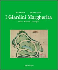 I giardini Margherita. Storia, racconti, immagini