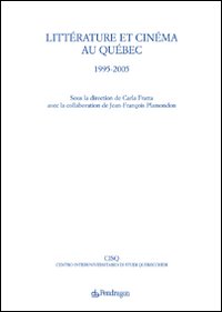 Littérature et cinéma au Québec. 1995-2005