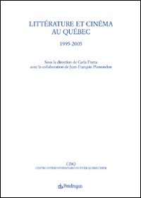 Littérature et cinéma au Québec. 1995-2005