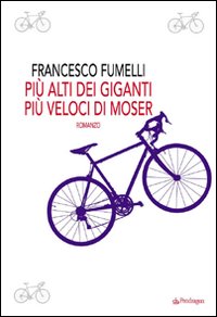 Più alti dei giganti, più veloci di Moser