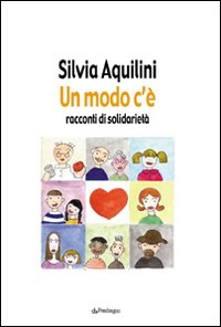 Un modo c'è. Racconti di solidarietà