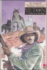 Lobo, il re dei lupi. Seton. Vol. 1