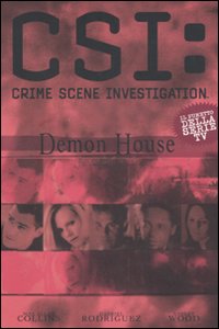 Demon house. La casa degli orrori. CSI: Crime Scene Investigation