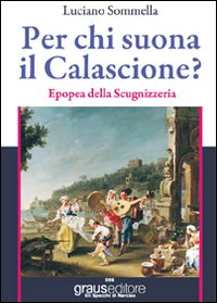 Per chi suona il calascione? Epopea della scugnizzeria