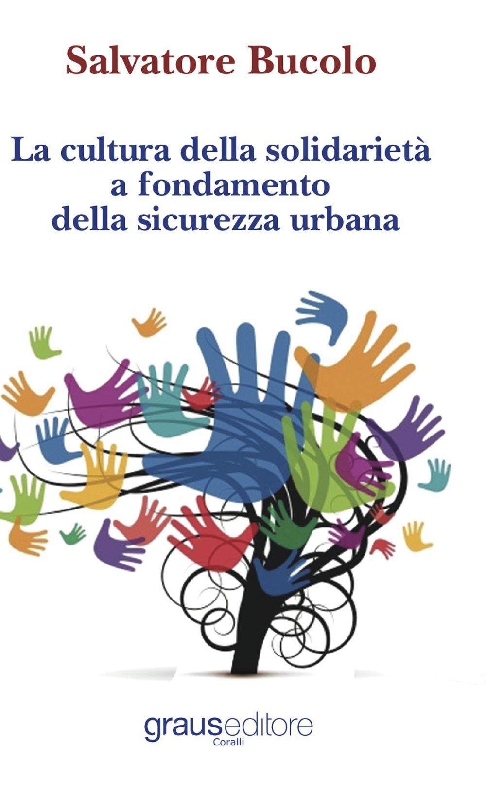 La cultura della solidarietà a fondamento della sicurezza urbana