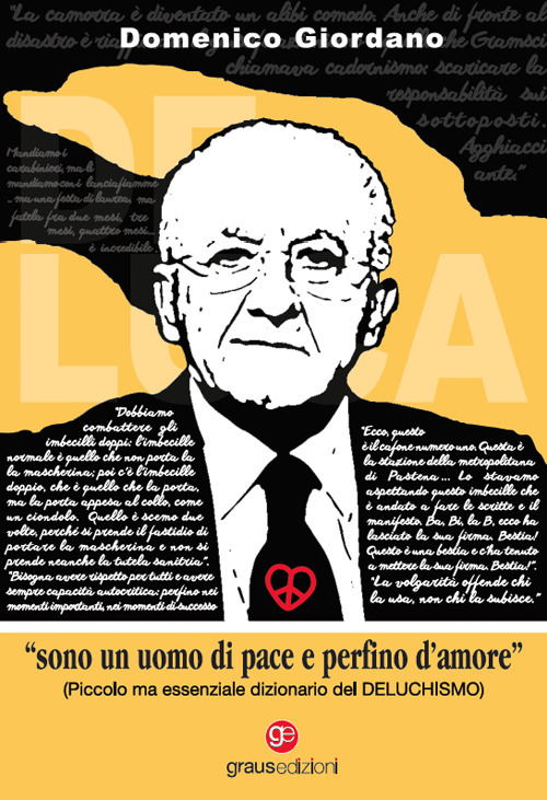 «Sono un uomo di pace e perfino d'amore». Piccolo ma essenziale dizionario del Deluchismo