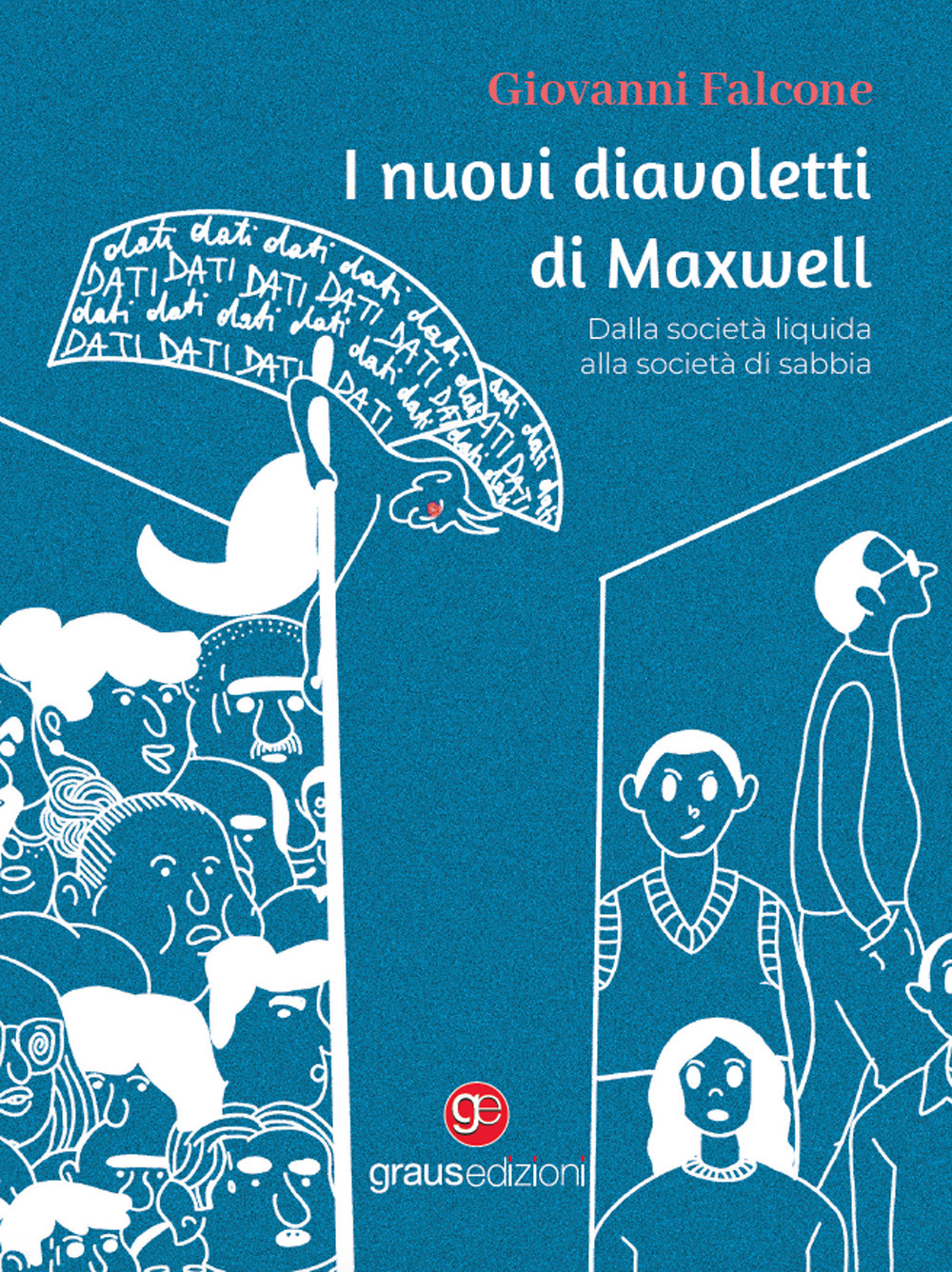 I nuovi diavoletti di Maxwell. Dalla società liquida alla società di sabbia