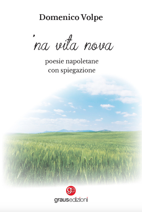 'Na vita nova. Poesie napoletane con spiegazione