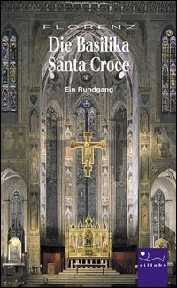 Die Basilika Santa Croce. Ediz. illustrata