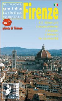 Firenze. 12 itinerari, i monumenti, i musei, i Medici, le curiosità. Con pianta. Ediz. illustrata