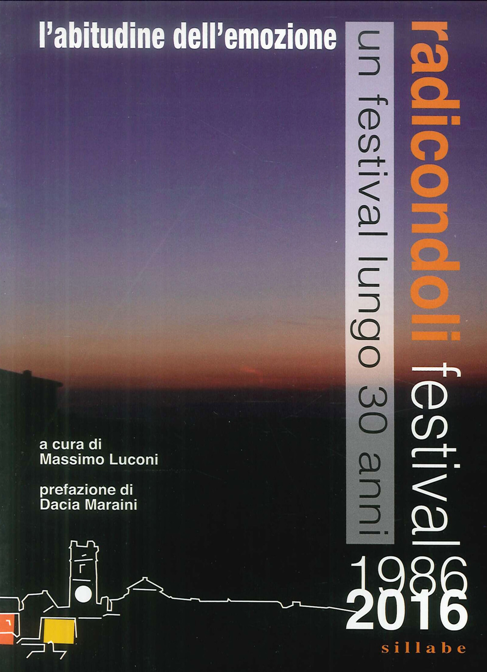 Radicondoli festival (1986-2016). L'abitudine dell'emozione