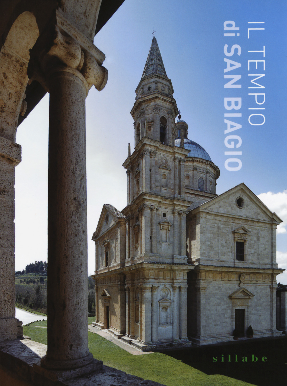 Il tempio di San Biagio. Ediz. a colori
