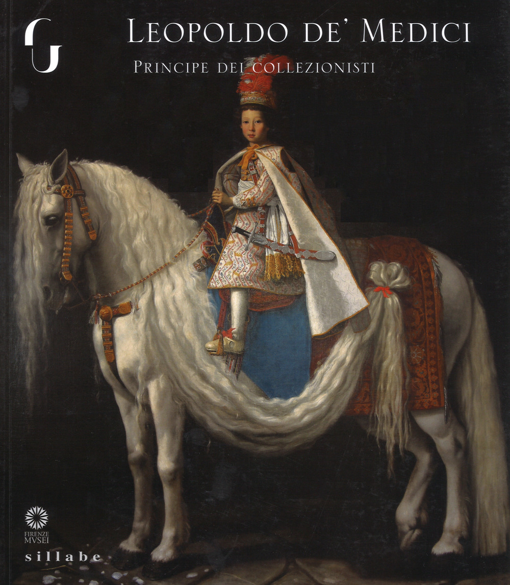 Leopoldo de' Medici principe dei collezionisti. Ediz. a colori