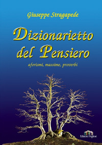 Dizionarietto del pensiero. Aforismi, massime, proverbi