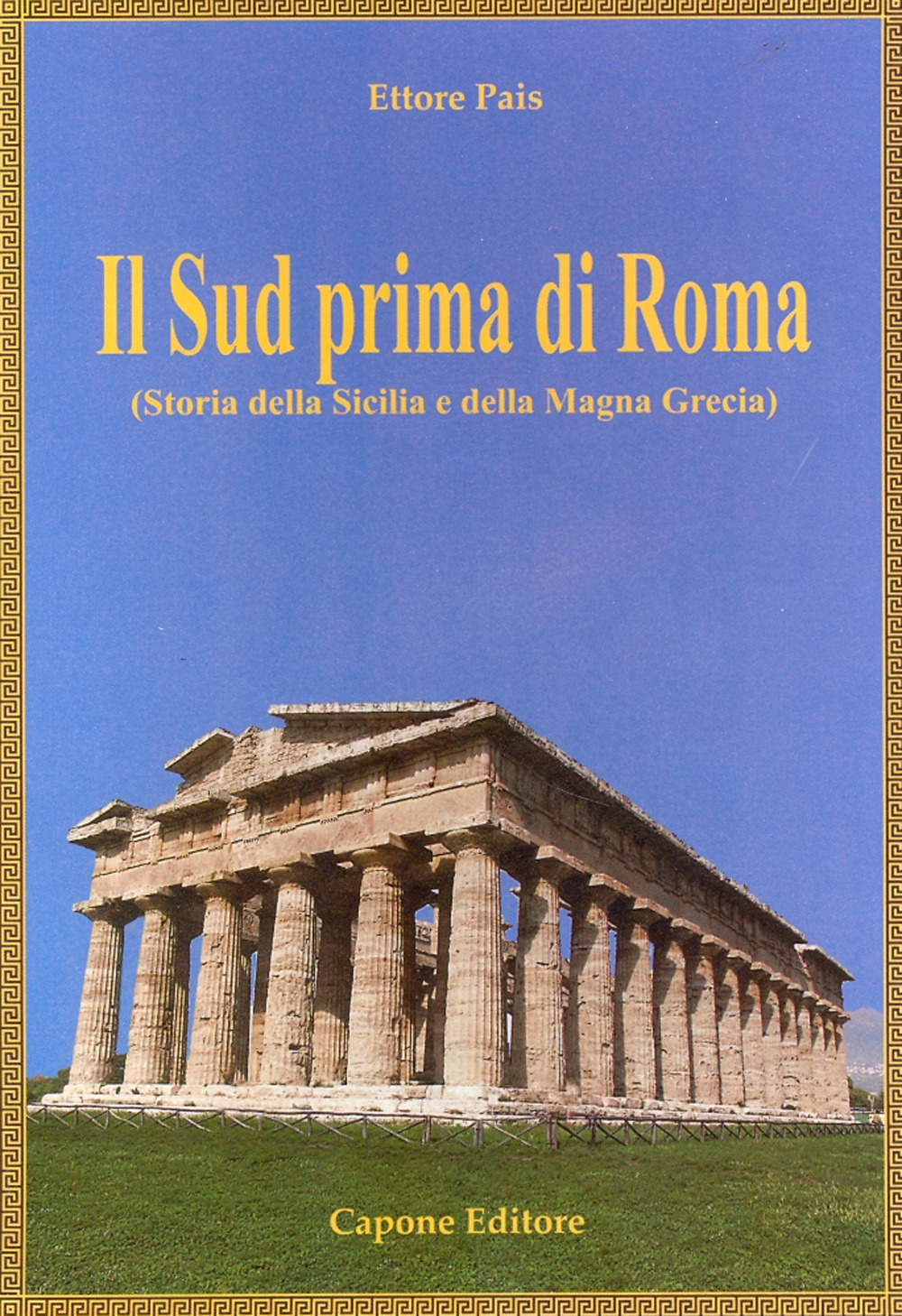 Il Sud prima di Roma (Storia della Sicilia e della Magna Grecia). Ediz. illustrata