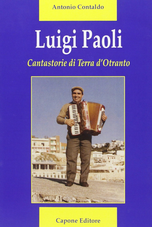 Luigi Paoli. Cantastorie di terra d'Otranto
