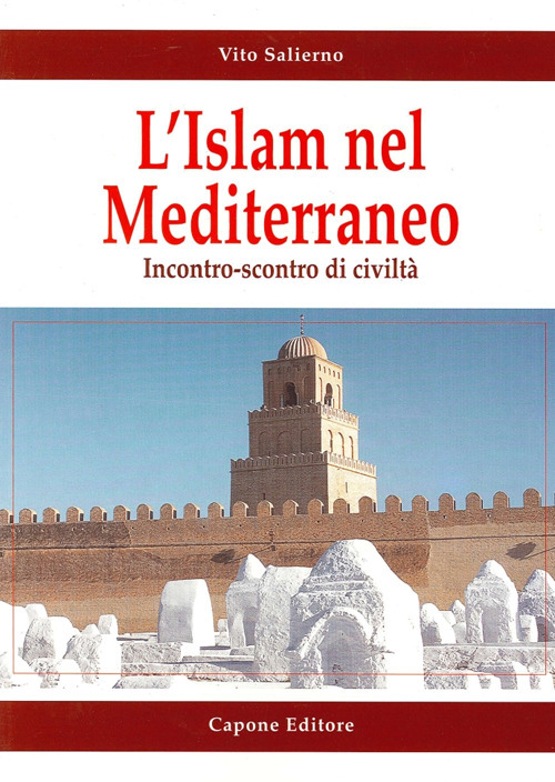 L'Islam e il Mediterraneo. Incontro-scontro di civiltà
