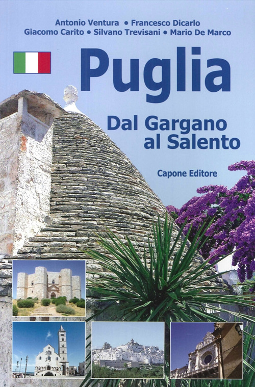 Puglia. Dal Gargano al Salento