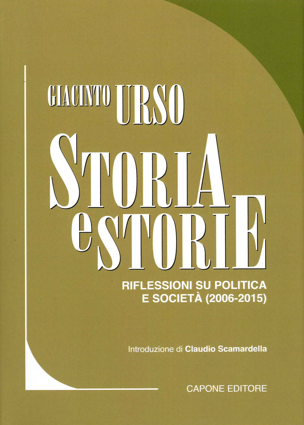 Storia e storie. Riflessioni su politica e società (2006-2015). Vol. 2