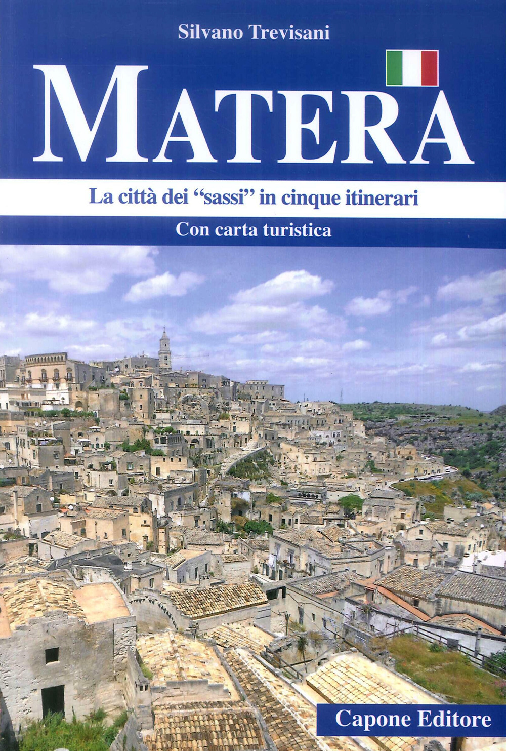 Matera. La città dei «sassi» in cinque itinerari. Con cartina