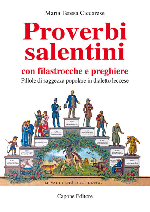 Proverbi salentini con filastrocche e preghiere. Pillole di saggezza popolare in dialetto leccese