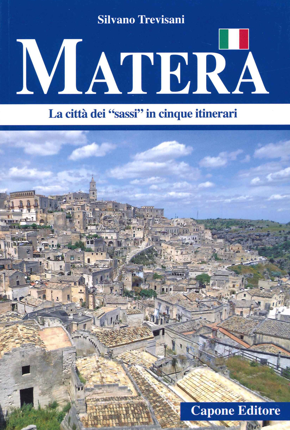 Matera. La città dei «sassi» in cinque itinerari