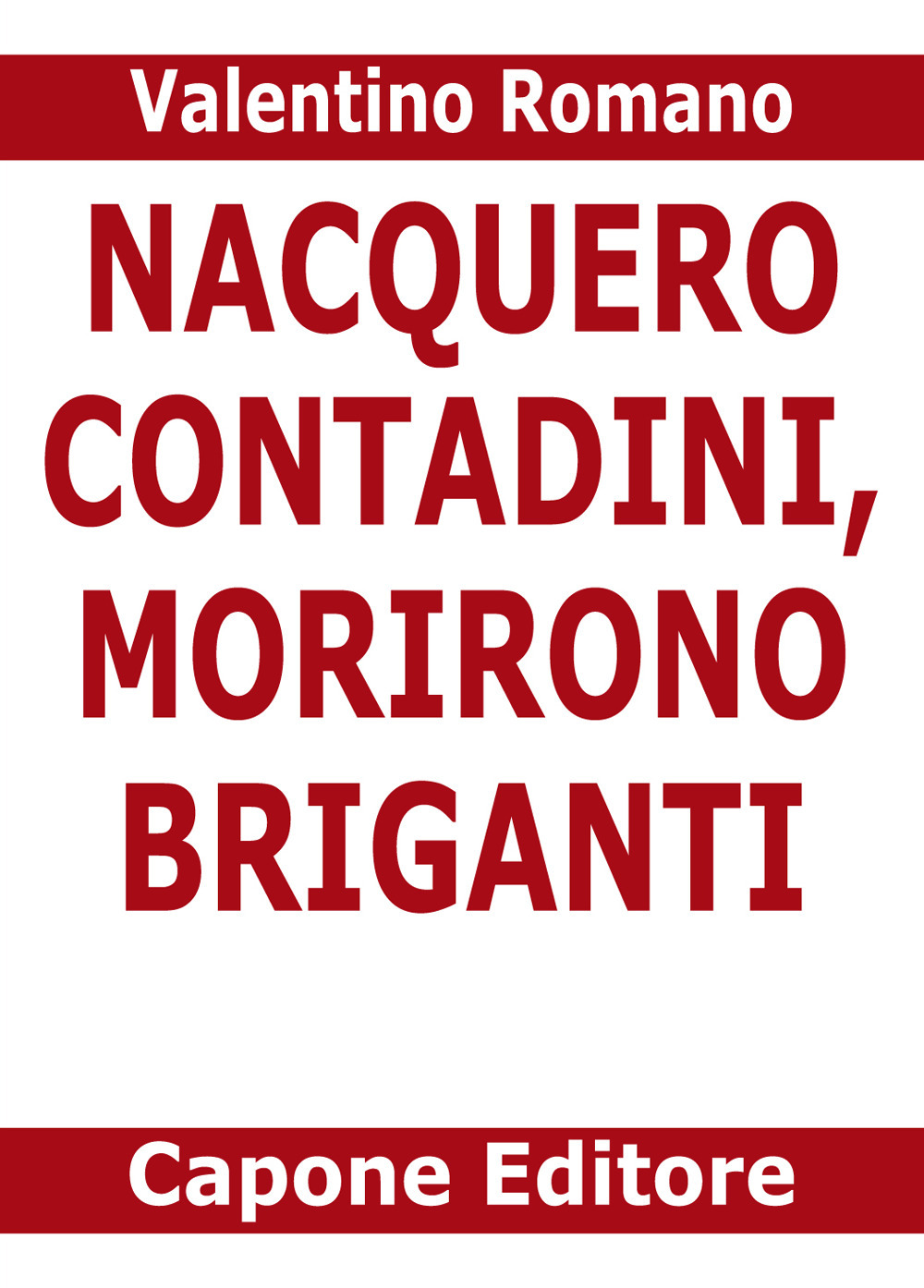 Nacquero contadini, morirono briganti. Storie del Sud dopo l'Unità dimenticate negli archivi