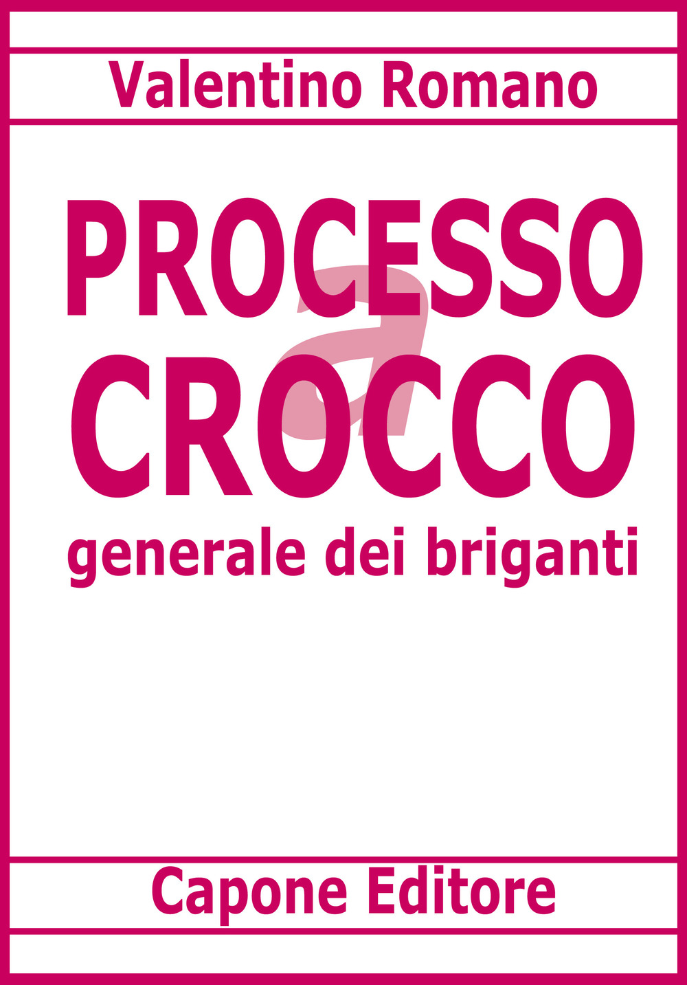 Processo a Carmine Crocco generale dei briganti