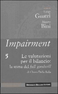 Impairment. Vol. 5: Le valutazioni per il bilancio: la stima del full goodwill