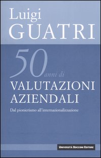 Cinquant'anni di valutazioni aziendali. Dal pionerismo all'internazionalizzazione