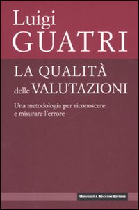 La qualità delle valutazioni. Una metodologia per riconoscere e misurare l'errore