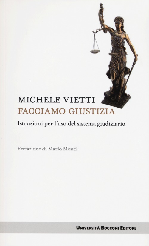 Facciamo giustizia. Istruzioni per l'uso del sistema giudiziario