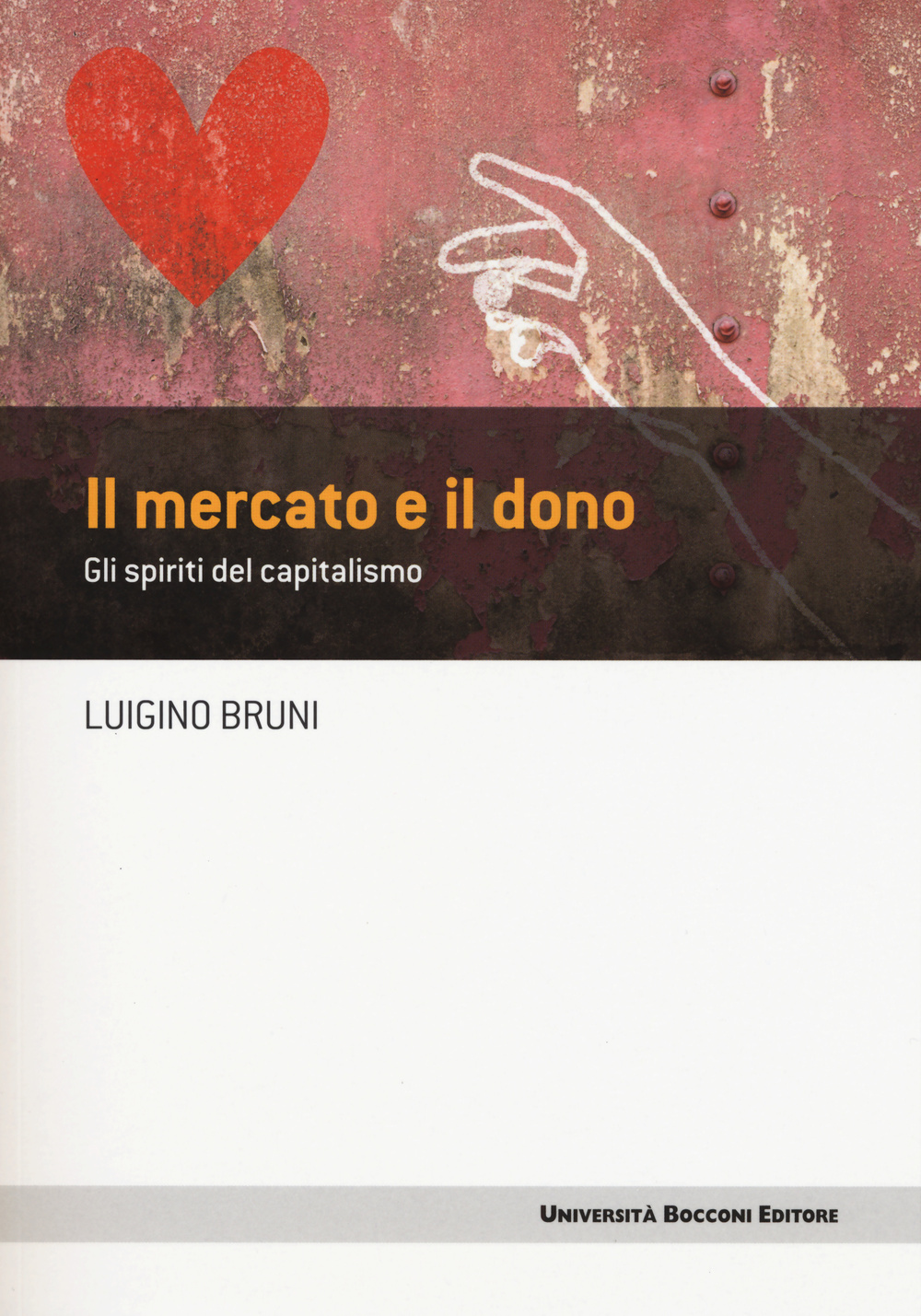 Il mercato e il dono. Gli spiriti del capitalismo