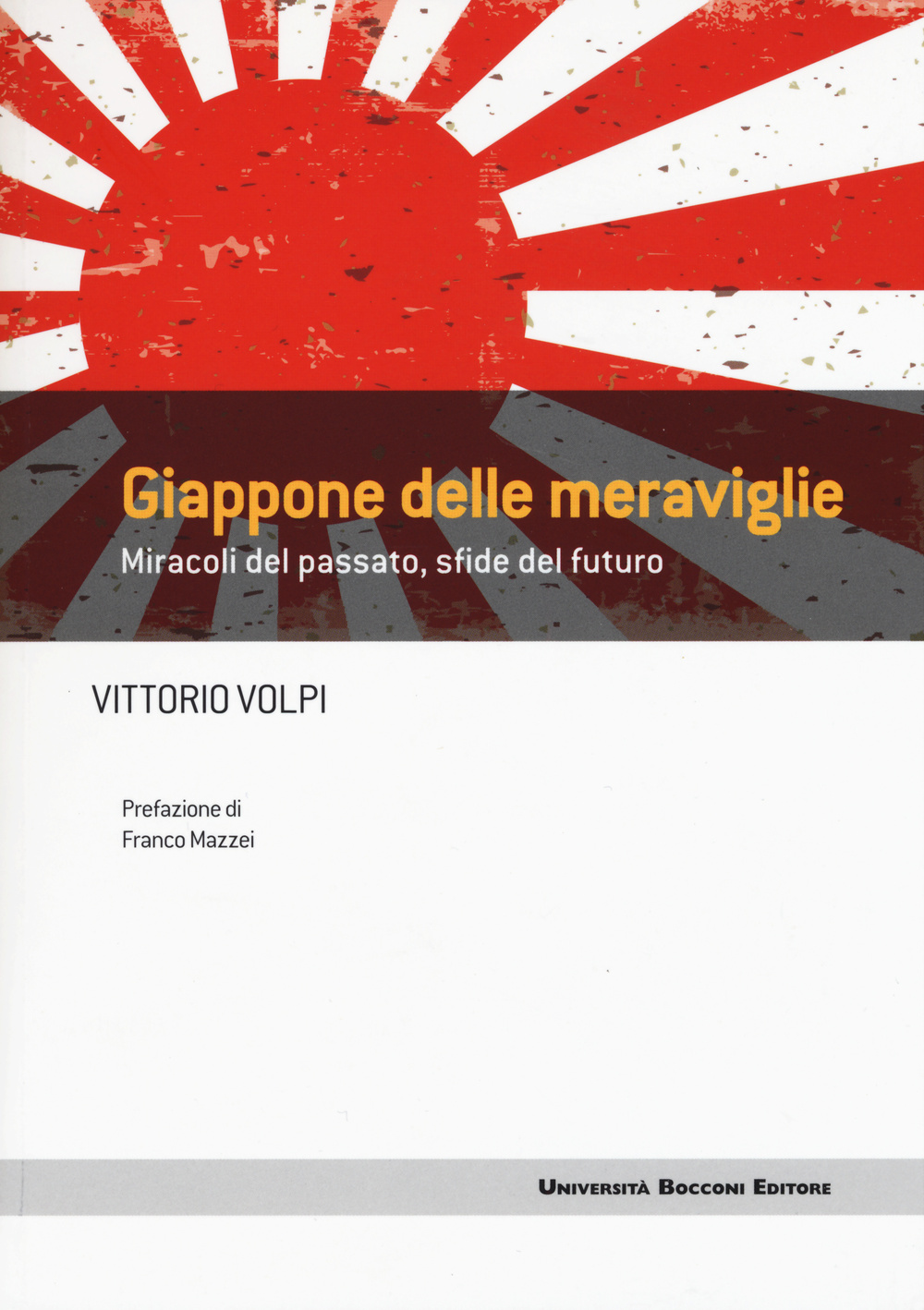 Giappone delle meraviglie. Miracoli del passato, sfide del futuro